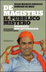 De Magistris – Il Pubblico Mistero. Biografia non autorizzata